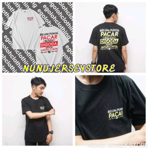 TSHIRT KAOS BAJU BELUM PUNYA PACAR BOLEH DI GODA BEST SELLER VIRAL(REAL PICTURE) BAHAN ADEM CUTTON CASUAL