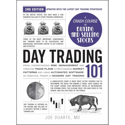 Day Trading 101 2nd Edition: From Understanding Risk Management and Creating Trade Plans to Recognizing Market Patterns and Using Automated Software ... in Modern Day Trading (Adams 101 Series) - Paperback