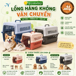 Lồng hàng không vận chuyển đi máy bay xe tàu....dành cho chó mèo - T3 PETS SHOP