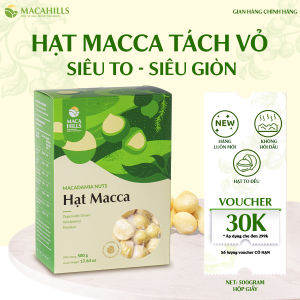 Nhân Hạt Macca Tách Vỏ 200gr Túi Zip Tiện Lợi Hạt Mắc Ca Tách Vỏ Dinh Dưỡng Maca Hills