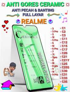 ANTI GORES CERAMIC ANTI PECAH FULL LAYAR REALME 3-3PRO-5-5i-5PRO-6-6i-6PRO-7-7i-7PRO-8-8i-8PRO-9-9i-9PRO-C1-C2-C3-C11-C12-C15-C17-C20-C21-C25-C30-C31-C33-C35. ANTI GORES PELINDUNG LAYAR REALME.