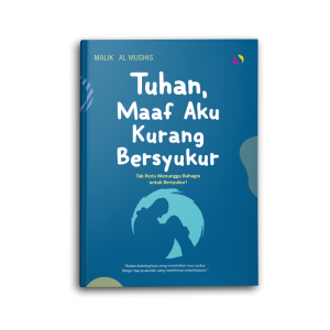 Buku Islami Motivasi Islam Tuhan Maaf Aku Kurang Bersyukur