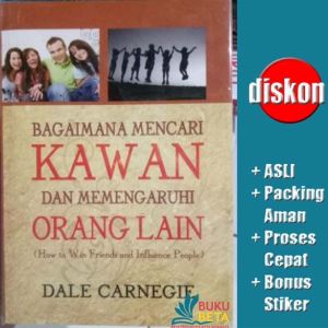 Buku Beta - Bagaimana Mencari Kawan dan Mempengaruhi Orang Lain - Dale Carnegie
