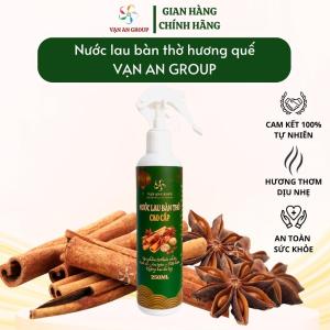 Nước lau bàn thờ hương quế Vạn An Home nước bao sái bàn thờ từ thảo mộc tự nhiên giúp giúp tẩy uế tăng vượng khí không hại da tay