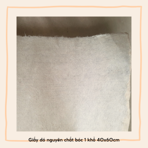 Giấy dó nguyên chất nhiều lựa chọn độ dày - Giấy dó thủ công truyền thống Việt Nam