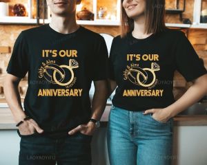 Its Our Anniversary Couple Anniversary Graphic T Shirts Wedding Anniversary Cotton TShirt Valentine Engagement Mothers Day Tee