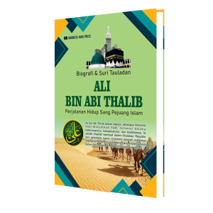 Biografi & Suri Tauladan SAHABAT ROSULULLAH - MANBAUL HUDA