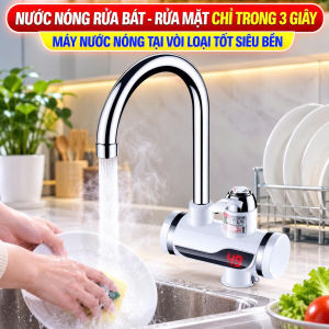 Vòi Nước Nóng Tại Vòi Thông Minh – Máy Nước Nóng Rửa Bát Rửa Mặt Tiện Lợi Siêu Bền