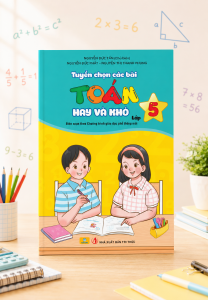 Sách - Tuyển Chọn Các Bài Toán Hay Và Khó - Lớp 5 (Biên soạn theo chương trình GDPT mới) - ndbooks