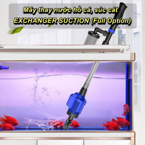 Máy thay nước hồ cá súc cát EXCHANGER SUCTION (Full Option) - EuroHome