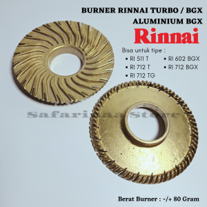 BURNER RINNAI TORNADO BGX ALLOY TYPE RI 712 BGX / RI 602 BGX / RI 511 T / RI 712 T / RI 712 TG