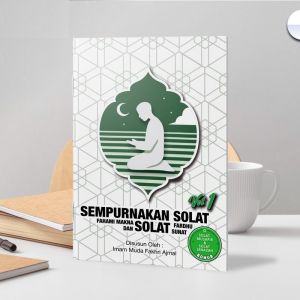 BUKU SEMPURNAKAN SOLAT: FAHAMI MAKNA SOLAT FARDHU DAN SOLAT SUNAT