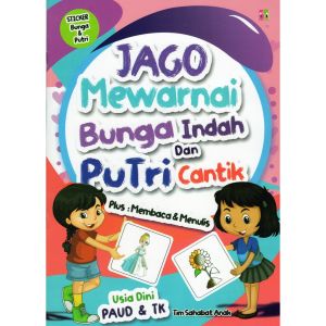 JAGO MEWARNAI BUNGA INDAH DAN PUTRI CANTIK - PLUS MEMBACA & MENULIS