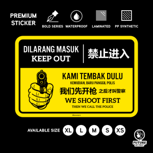 Keep Out. We Shoot First. Dilarang Masuk. Kami Tembak Dulu . 禁止进入 我们先开枪. Sticker Sign Signage. No Entry. Do Not Enter.