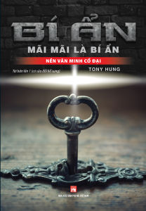 Sách - Nền Văn Minh Cổ Đại - Bí Ẩn Mãi Mãi Là Bí Ẩn (Tái Bản) (VT)