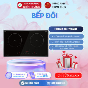Bếp từ đôi Eurosun EU-T256MAX mặt kính Euro Platinum công suất mạnh mẽ thiết kế hiện đại