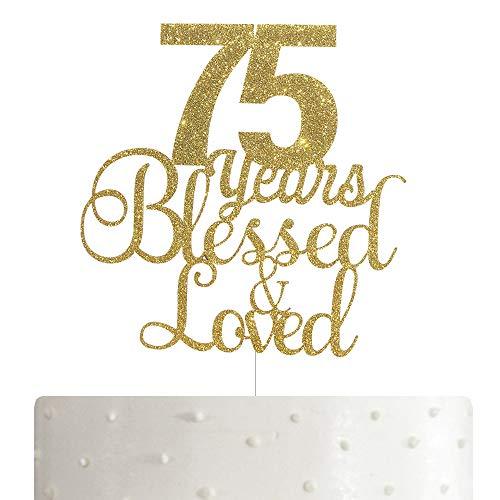 75 Years Blessed & Loved Cake Topper, 75th Birthday/Anniversary Cake ...