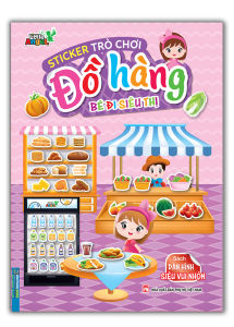 Sticker Trò chơi đồ hàng - Bé đi siêu thị (dán hình siêu vui nhộn)