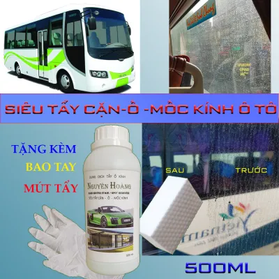 [ FREESHIP ] SIÊU TẨY CẶN CANXI-Ố-MỐC TRÊN KÍNH Ô TÔ NGUYÊN HOÀNG 500ML