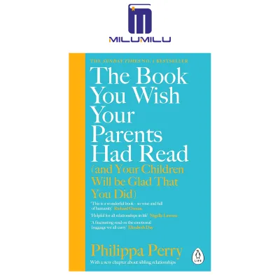 The Book You Wish Your Parents Had Read (and Your Children Will Be Glad That You Did): THE #1 SUNDAY TIMES BESTSELLER Paperback by Philippa Perry Original English books