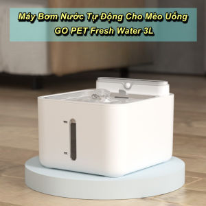 Máy Lấy Nước Tự Động Cho Mèo GO PET Fresh Water - WorldMart