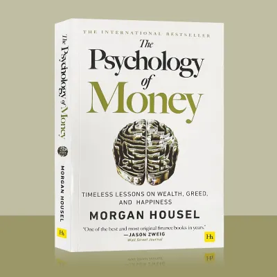 The Psychology of Money: Timeless Lessons on Wealth Greed and Happiness Finance Books for Adult