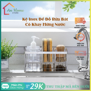 Kệ Inox 304 Để Đồ Rửa Chén Bát Có Khay Hứng Nước Tiện Lợi
