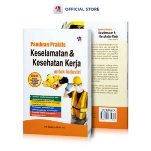 Buku Panduan Praktis Keselamatan dan Kesehatan Kerja Utk Industri / Pustaka Baru Press - PB