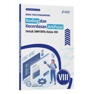 Buku Teks Pendamping Koding Dan Kecerdasan Artfisial Kelas 8 SMP/MTS Kurikulum Merdeka - GOS