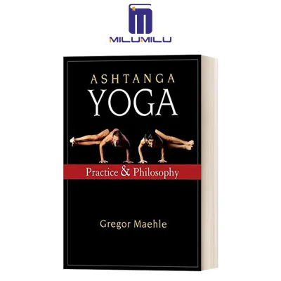Ashtanga Yoga: Practice and Philosophy Paperback – Illustrated by Gregor Maehle Original English books