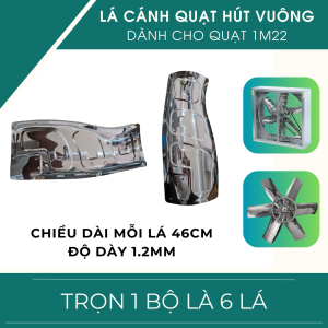 LÁ CÁNH QUẠT HÚT VUÔNG 1M/ 1M22/ 1M38