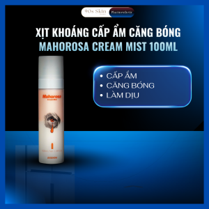 Xịt kháng cấp ẩm căng bóng Mahorosa Cream Mist 100ml | Cấp ẩm - Căng bóng - Làm dịu