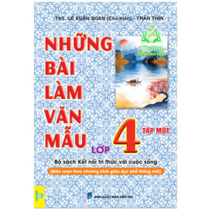 Sách - Những Bài Làm Văn Mẫu Lớp 4 (tập 1) - Biên soạn theo chương trình mới - Kết Nối Tri Thức (ND)