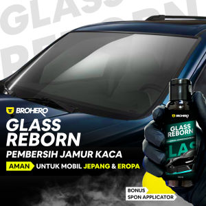 Pembersih Jamur Kaca Mobil / Waterspot Remover / Glass Reborn By Brohero
