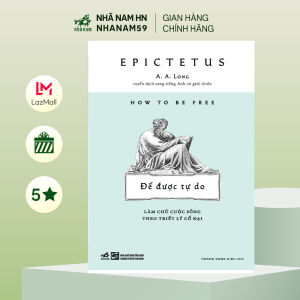 Sách - Để được tư do: Làm chủ cuộc sống theo triết lý cổ đại (Epictetus) (Nhã Nam)