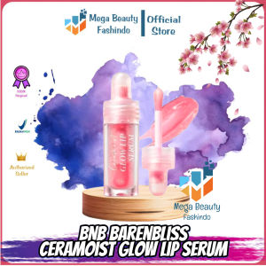 BNB barenbliss Ceramoist Glow Lip Serum [3in1 Glossy] Untuk bibir kering kering dan pecah pecah
