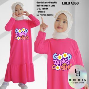 Hirihita Lulu A050 Baju Gamis Lulu Anak Perempuan Sablon Good Things Are Coming 12 Warna 1-12 Tahun