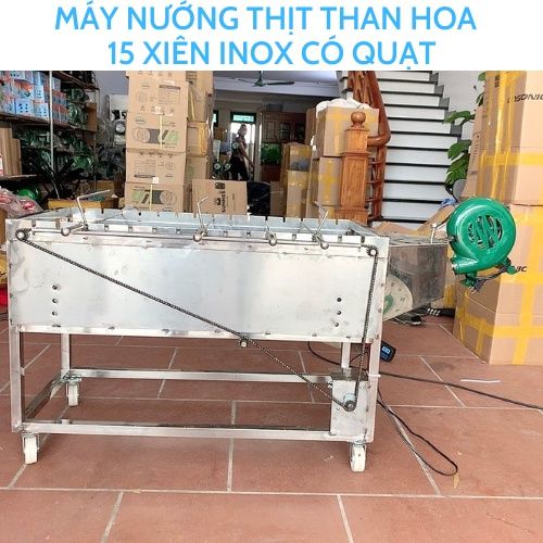Máy nướng thịt, chả, gà, vịt quay tự động 15 xiên INOX CÓ QUẠT- Lò nướng than hoa, tặng kèm 15 xiên đơn và 3 xiên 3 inox
