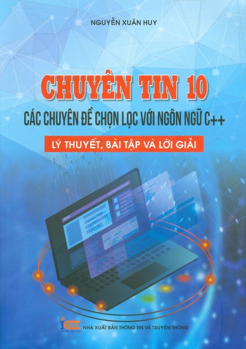 Chuyên Tin 10 - Các Chuyên Đề Chọn Lọc Với Ngôn Ngữ C++ (Lý Thuyết, Bài ...