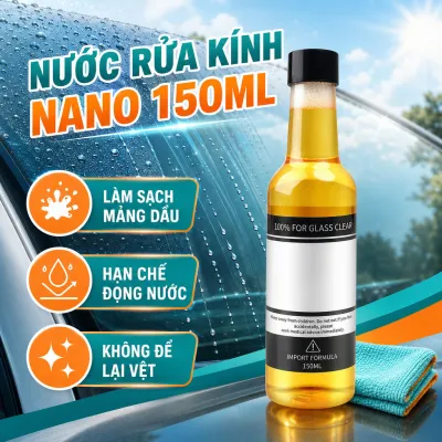1 Chai Nước Rửa Kính Nano Chai 150ml GLASS CLEAR Ngăn Tụ Nước Cản Trở Tầm Nhìn Loại Bỏ Mảng Dầu