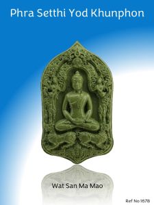 1678 Thailand Buddha Amulet 泰国佛牌. Phra Setthi Yod Khunphon. Phra Arjan Wirut Yanasangwaro. Wat San Ma Mao. BE2560.