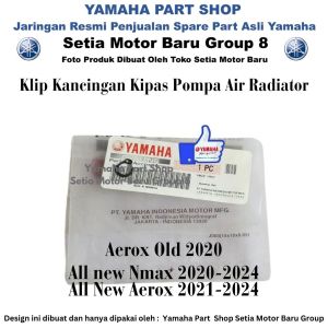 Klip Kancingan Kipas Pompa Air Radiator Aerox Old All New N Max Nmax Asli Yamaha