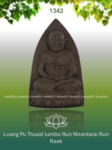 1342 Thailand Buddha Amulet 泰国佛牌. Luang Pu Thuad Jumbo Run Nirantarai Run Raek. Luang Pu Im. Wat Thung Na Mai. BE2568.