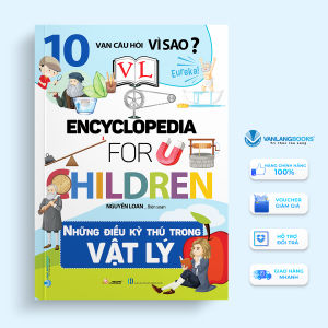 Sách - 10 Vạn Câu Hỏi Vì Sao - Những Điều Kỳ Thú Trong Vật Lý-Vanlangbooks