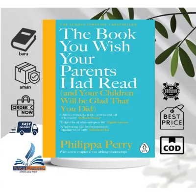 The Book You Wish Your Parents Had Read (and Your Children Will Be Glad That You Did) (Philippa Perry)