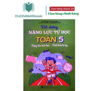 Sách - Bồi dưỡng năng lực tự học Toán 5 có đáp án - Nguyễn Đức Tấn