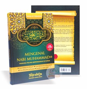 Mengenal Nabi Muhammad - Terjemah Kitab Syamail Muhammadiyah Imam At-Tirmidzi FULL COLOR - HijrahQu