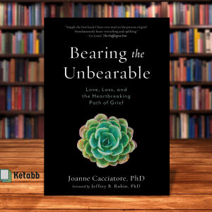 Bearing the Unbearable: Love Loss and the Heartbreaking Path of Grief by Dr. Joanne Cacciatore[High Quality Paperback]
