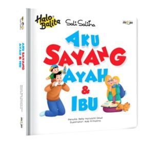 HALO BALITA SALI SALIHA: AKU SAYANG AYAH & IBU (BOARDBOOK)
