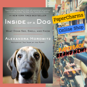 Inside of a Dog: What Dogs See Smell and Know